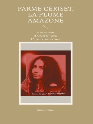 cover image of Parme Ceriset, la plume Amazone